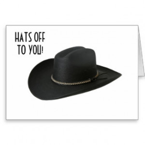 CONGRATULATIONS TO YOU-HATS OFF TO YOU CARDS