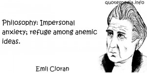 Emil Cioran - Philosophy: Impersonal anxiety; refuge among anemic ...