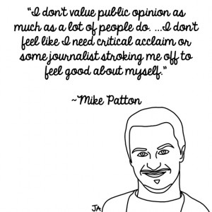 Mike Patton is known for inviting fans to encourage his crazy stage ...