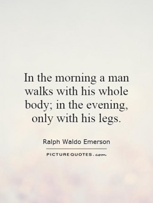 Morning Quotes Walking Quotes Ralph Waldo Emerson Quotes