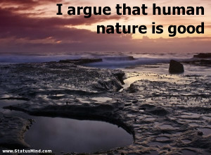 argue that human nature is good - Xunzi Quotes - StatusMind.com