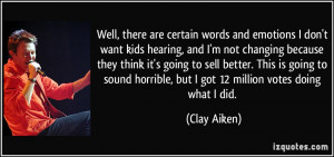 words and emotions I don't want kids hearing, and I'm not changing ...