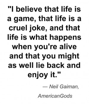 Neil Gaiman, American Gods #quote #life