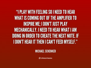 quote-Michael-Schenker-i-play-with-feeling-so-i-need-121648_1.png