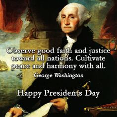... peace and harmony with all. -George Washington #presidentsday More
