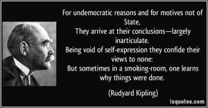 For undemocratic reasons and for motives not of State, They arrive at ...