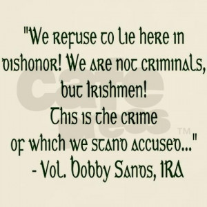 CPirishluck a quote from Bobby Sands, in it's English translation ...