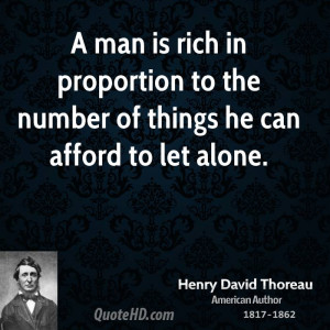 man is rich in proportion to the number of things he can afford to ...