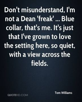 Don't misunderstand, I'm not a Dean 'freak' ... Blue collar, that's me ...