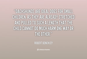 quote-Robert-Benchley-dachshunds-are-ideal-dogs-for-small-children-671 ...
