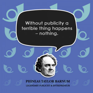 without publicity a terrible thing happens nothing legendary publicist ...