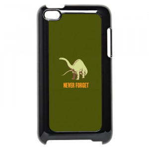 Dinosaur Quotes Never Forget iPod Touch 4 Case