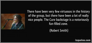 ... . The Cure backstage is a notoriously fun-filled zone. - Robert Smith