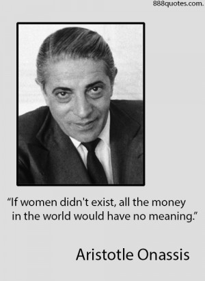 If women didn’t exist, all the money in the world would have no ...