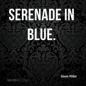Glenn Miller - Serenade in Blue.