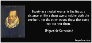 Beauty in a modest woman is like fire at a distance, or like a sharp ...