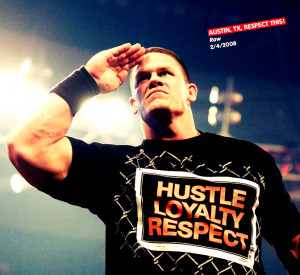 John Cena Hustle Loyalty...