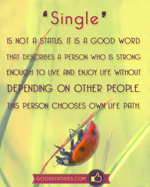... Single describes a person who is strong - Single Status and Quotes