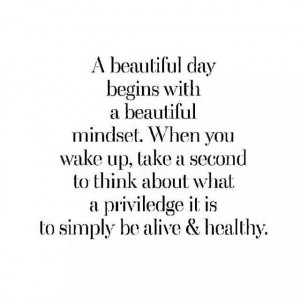 beautiful day begins with a beautiful mindset.....