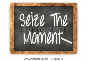 ... Blackboard Illustration Showing 'Seize the moment' - stock photo