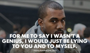 Kanyes Confidence in Quotes - 07