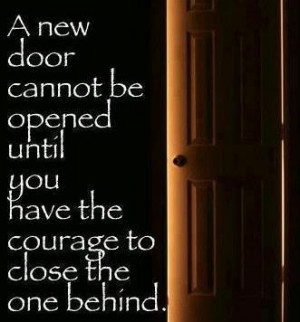 Open a new door and close the one behind
