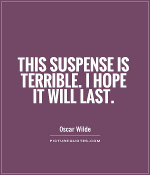Oscar Wilde Quotes Suspense Quotes