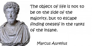 Marcus Aurelius Quotes Marcus aurelius - the object