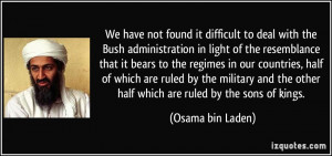 We have not found it difficult to deal with the Bush administration in ...