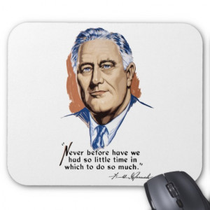 President Franklin Roosevelt and Quote -- WWII Mouse Pad