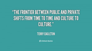 The frontier between public and private shifts from time to time and ...