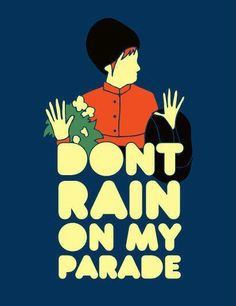 Don't Rain On My Parade More