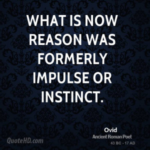 ovid-ovid-what-is-now-reason-was-formerly-impulse-or.jpg