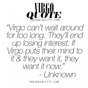 Zodiac Virgo Quote. For much more on the zodiac signs, click here .