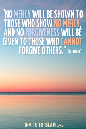 invitetoislam:“No mercy will be shown to those who show no mercy ...