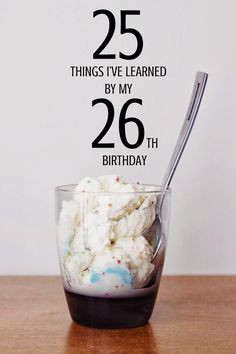 ... things i ve learned by my 26th birthday more 25 things 26th birthday