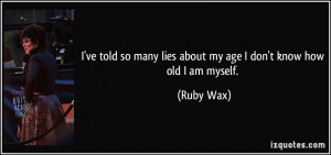 More Ruby Wax Quotes