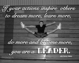 If Your Actions Inspire Other To Dream More