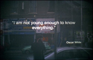 inspiration, know, knowledge, life, oscar wilde, photography, quote ...