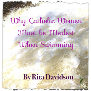 Why Must Catholic Women be Modest when Swimming