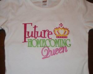 Future Homecoming Queen Custom embroidered saying shirt or one piece w ...