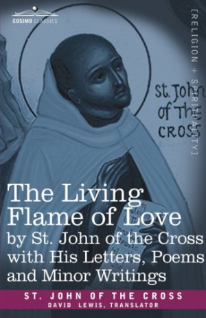 The Living Flame of Love - St. John of the Cross