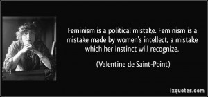 quote-feminism-is-a-political-mistake-feminism-is-a-mistake-made-by ...