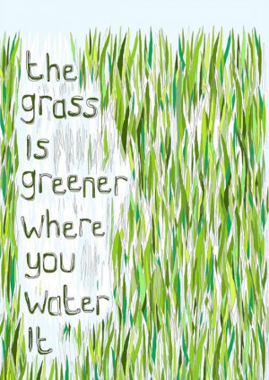 grass is greener where you water it by jennine jacob