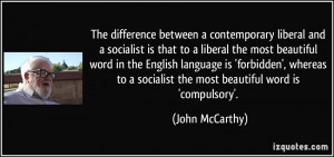 between a contemporary liberal and a socialist is that to a liberal ...