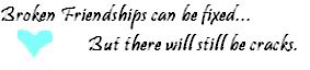http://www.pics22.com/broken-friendships-can-fixed-break-up-quote/