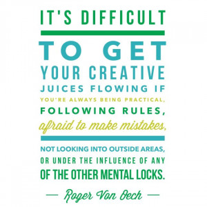 to get your creative juices flowing if you’re always being practical ...