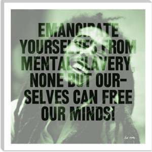 emancipate from mental slavery #quote