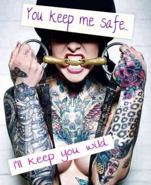 You keep me safe, I'll keep you wild