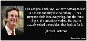 ... actually solved the problem they had set for it. - Michael Crichton